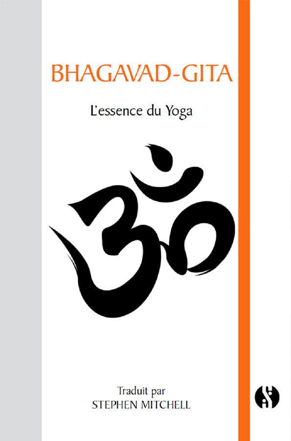 Bhagavad-Gita - L'essence du yoga